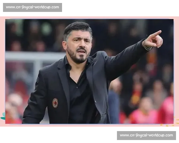 加图索誓言率意大利重返世界杯 重塑蓝衣军团精神内核